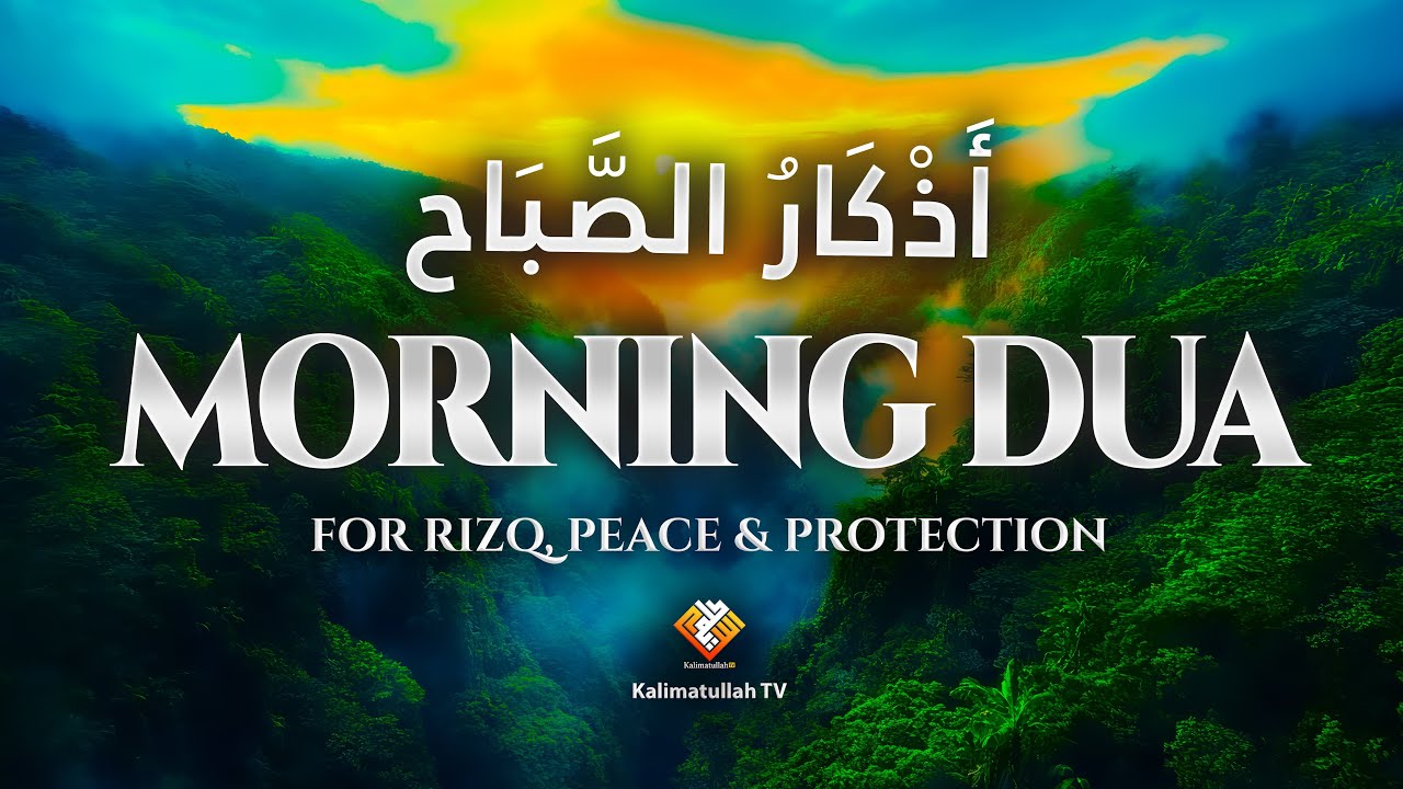 Morning Adhkar (أذكار الصباح) | Barakah, Peace & Spiritual Protection Every Morning
