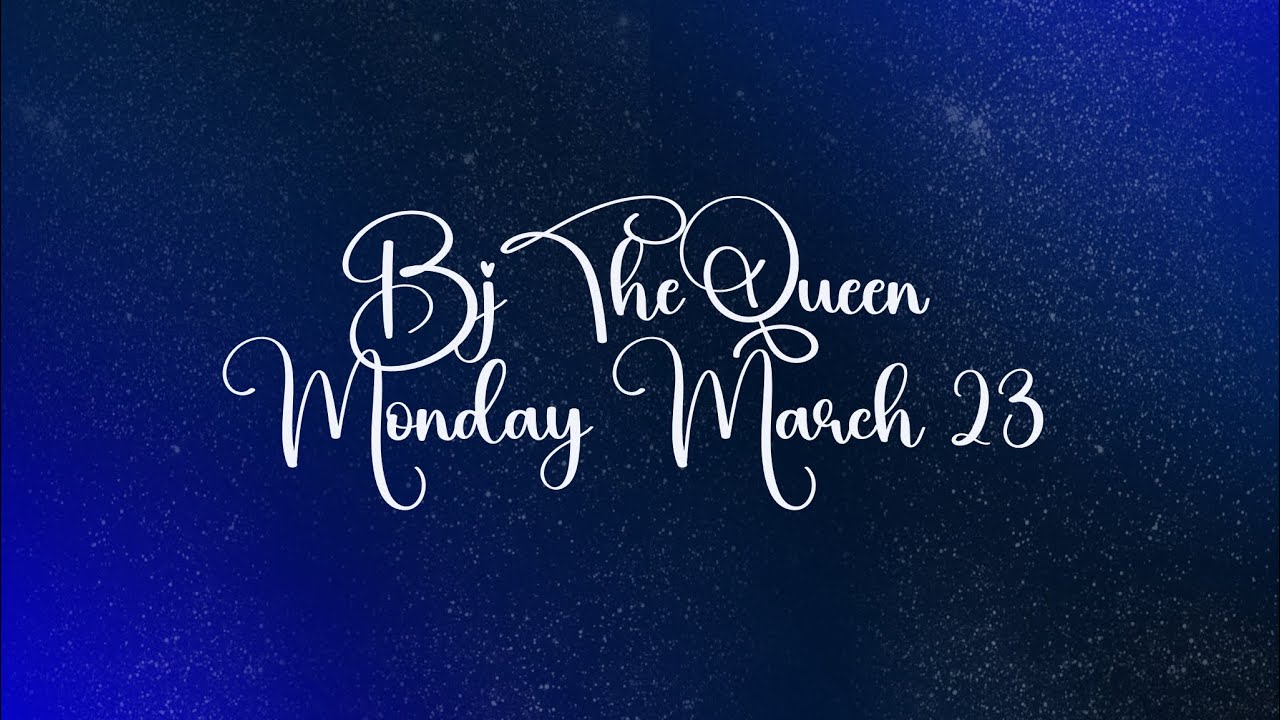 Bj the Queen- Monday March 23 Lyrics