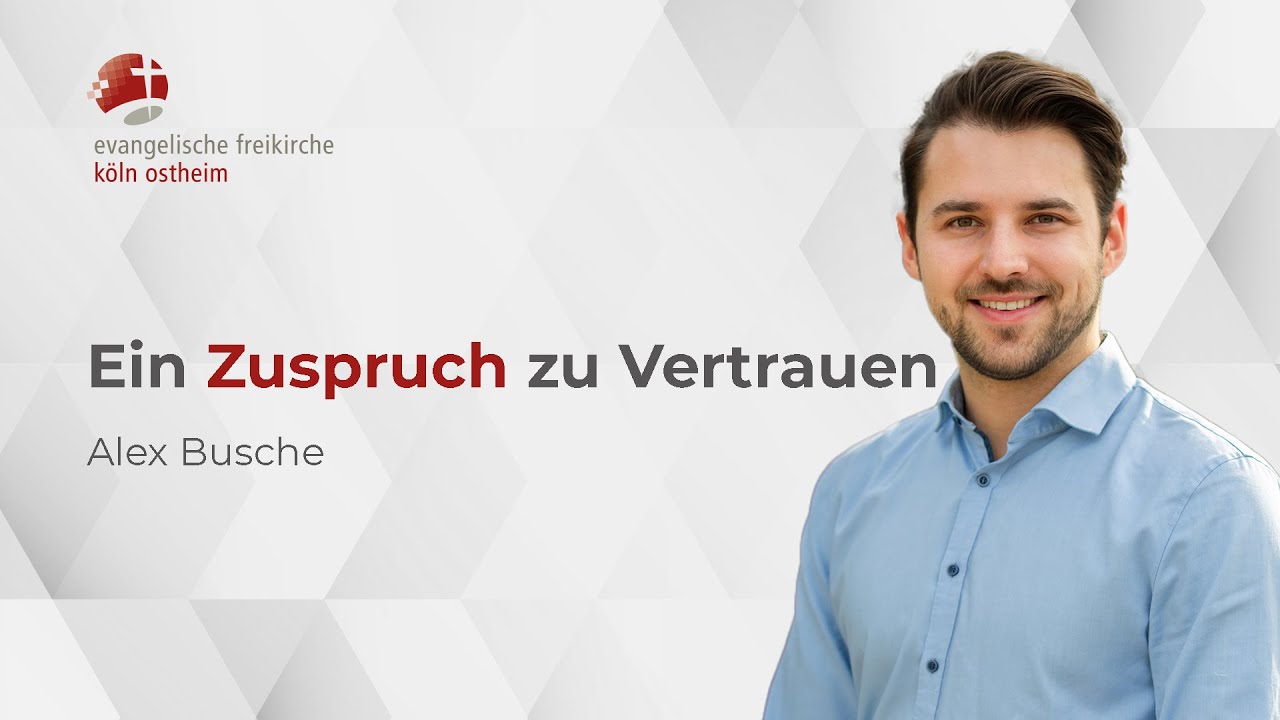 Ein Zuspruch zu Vertrauen // Alex Busche