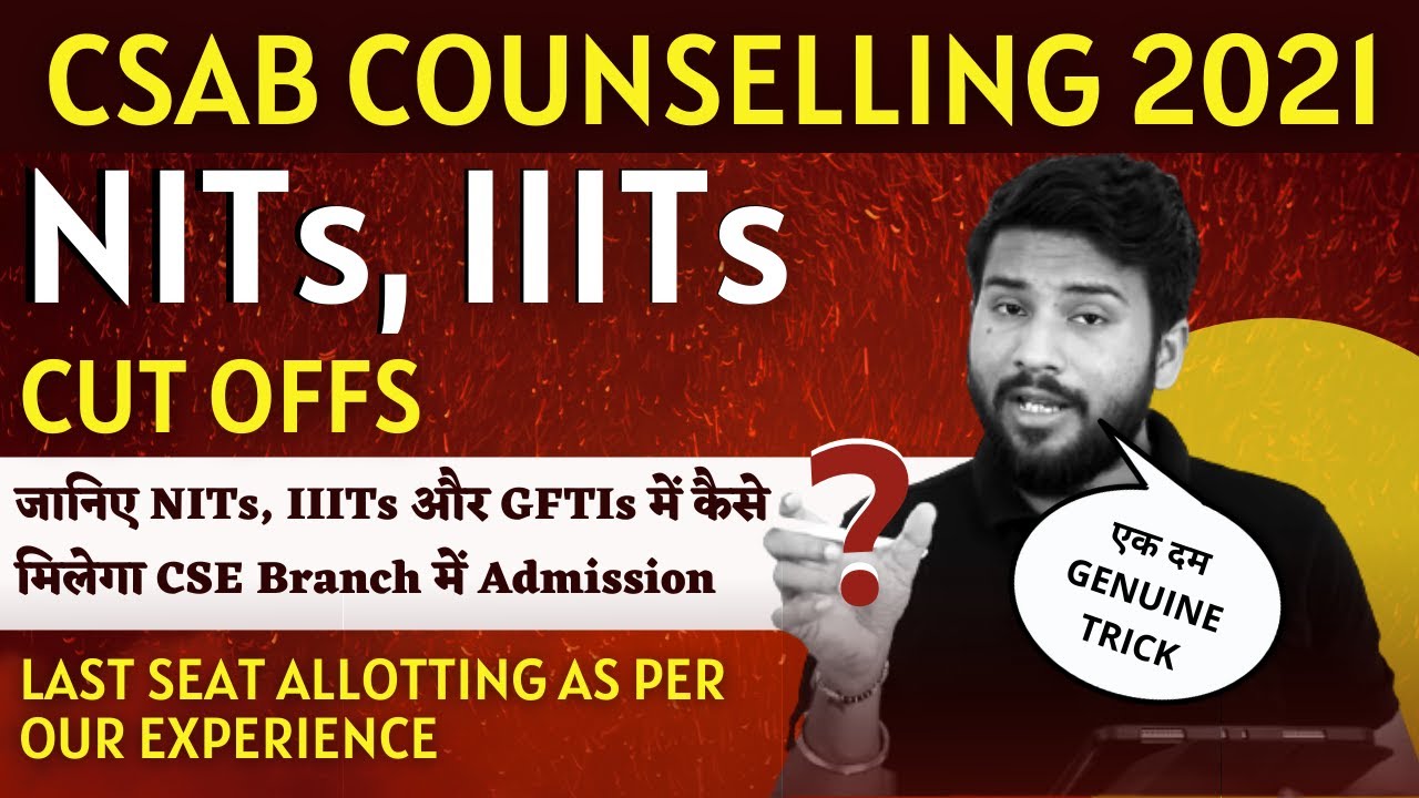 CSAB Counselling 2021 | NITs, IIITs Cut Offs | Last Seat Allotting as per Our Experience | JEE 2021