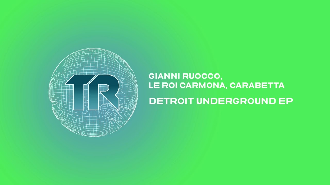 Gianni Ruocco, Le Roi Carmona, Carabetta - Detroit Underground (Original Mix)