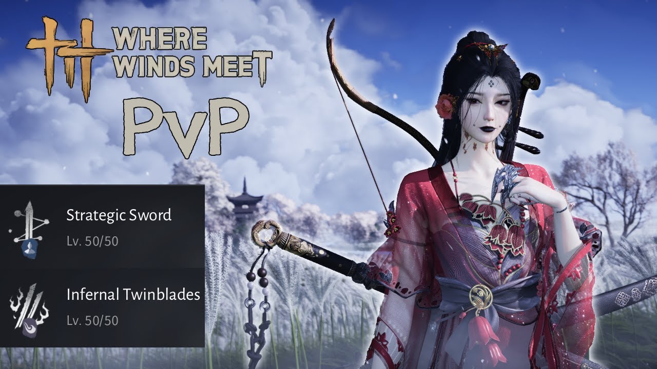 Where Winds Meet 1v1 PVP - Strategic Sword / Infernal Twinblades