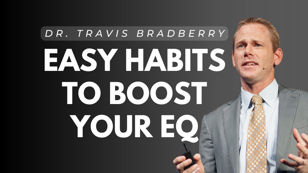 Top Emotional Intelligence Expert Gives Practical Steps to Improve EQ (Dr. Travis Bradberry)