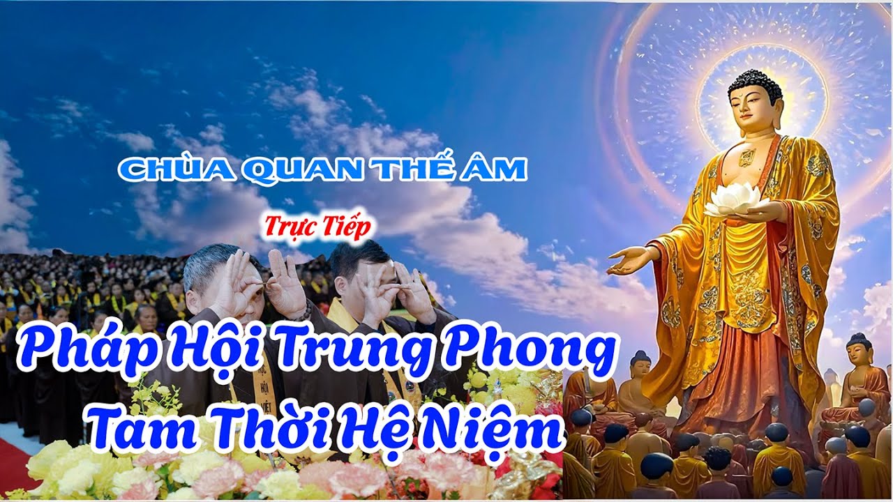 Trực Tiếp Lễ Phóng Sanh 8h Và Lễ Trung Phong Tam THời Hệ Niệm Chùa Quán Thế Âm - Hiệp Thạnh Lâm Đồng