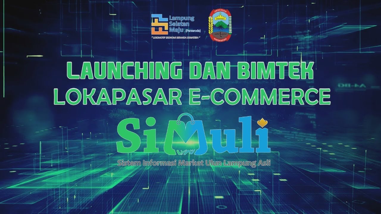 LAUNCHING DAN BIMTEK SIMULI LOKAPASAR E-COMMERCE - LAMPUNG SELATAN