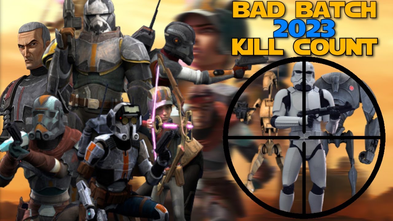 Star Wars Bad Batch 2023 Kill Count