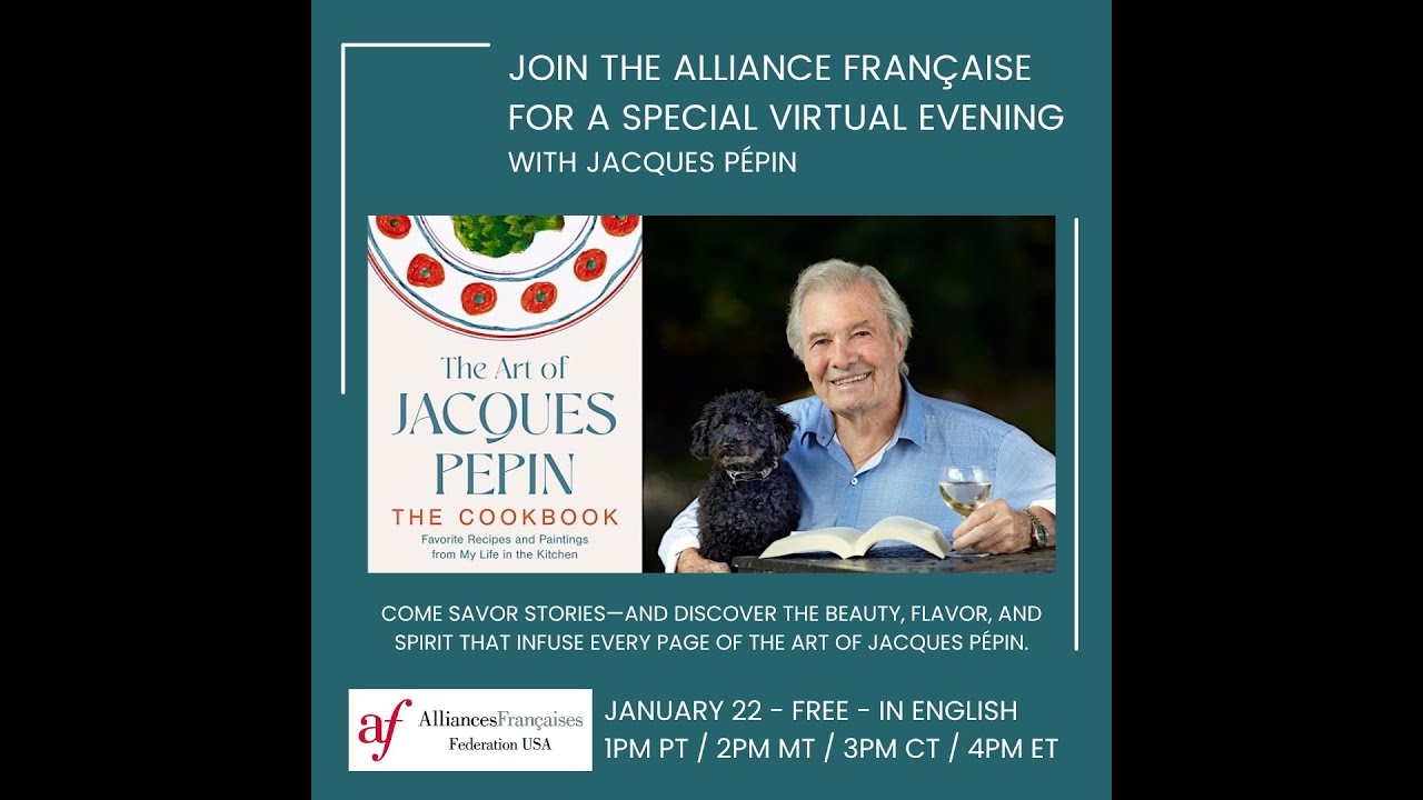 Join the Alliance Française for a Special Virtual Event with Jacques Pépin