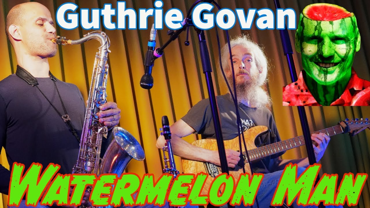 WATERMELON MAN Jazz Standard Live By GUTHRIE GOVAN Guitar & ZAK BARRETT on Saxophone