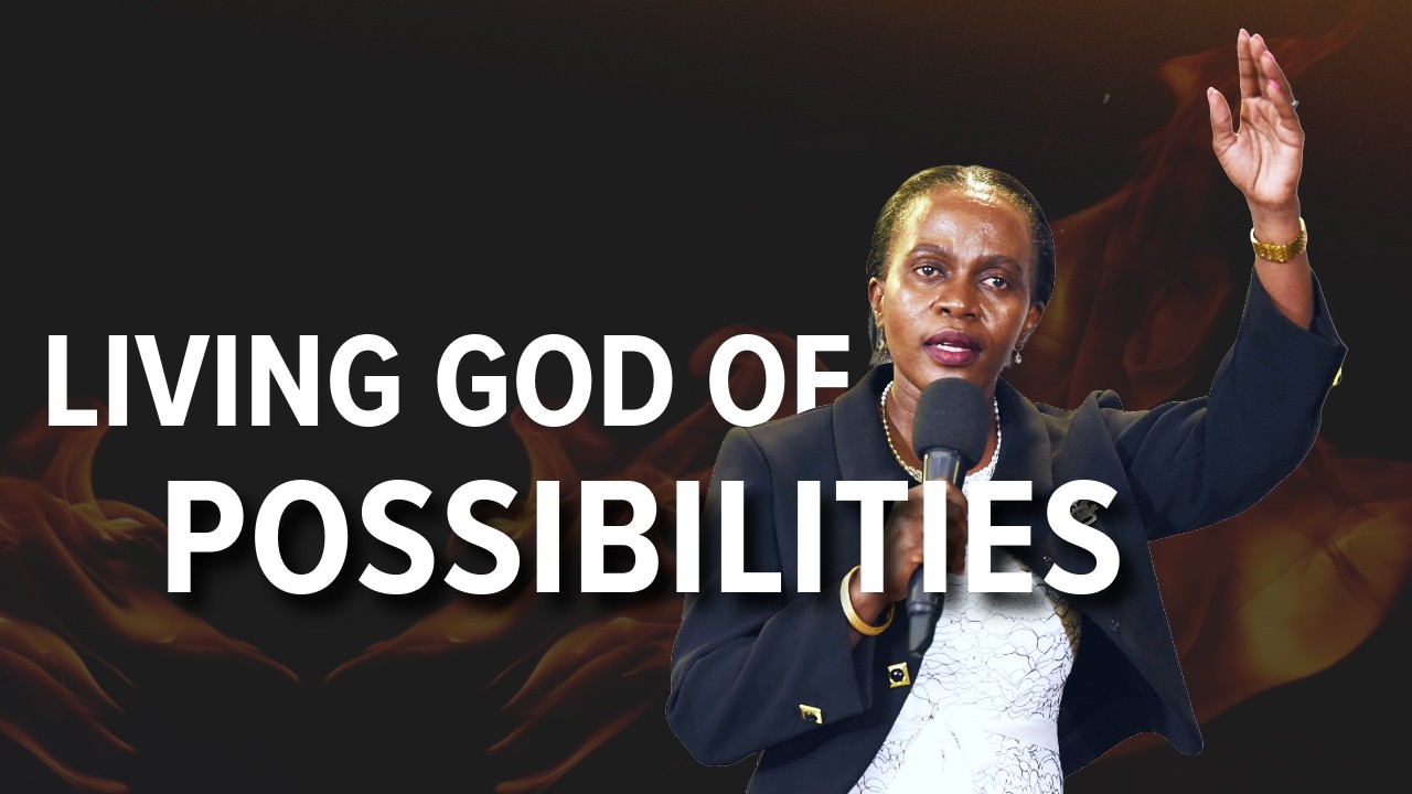 Living God of Possibilities l Prophetess Bahati