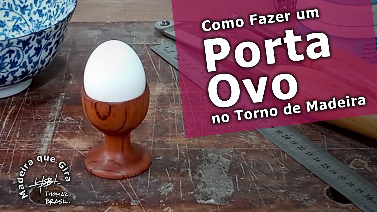 Como Fazer um Porta Ovo no Torno de Madeira