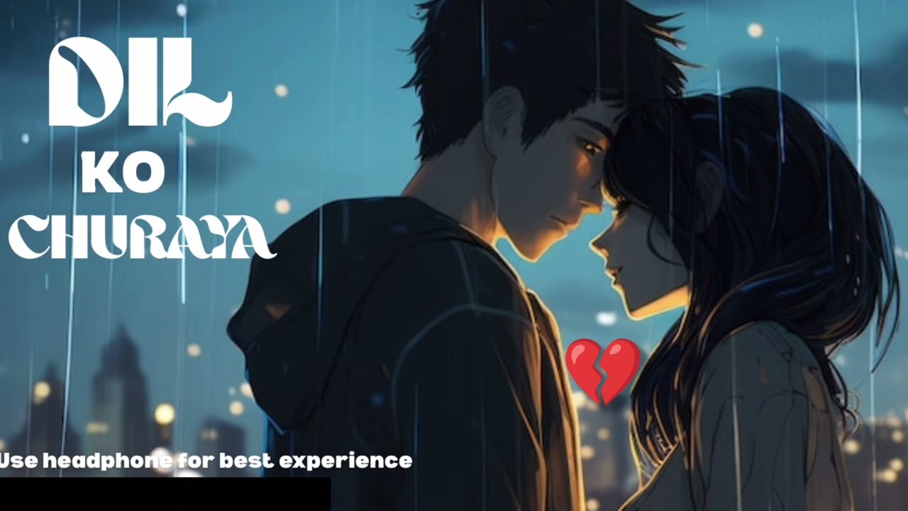 Dil Ko Churaya 💔 | Romantic Love Song | Heart Touching Melody | Hindi Love Song 2026