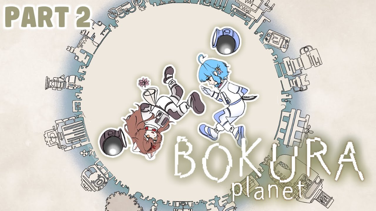 【BOKURA: planet】PART 2! Please prayge our braincells are working w/ @sorachiskye