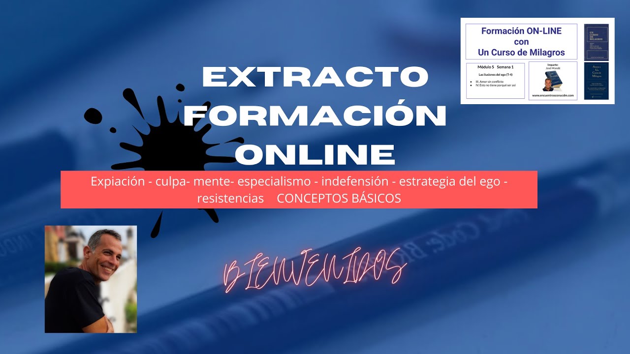 Un Curso de Milagros: Conceptos b&aacute;sicos de ucdm. Extracto clase ONLINE.