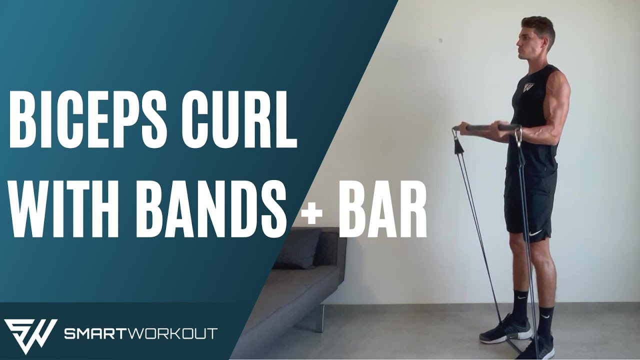 BICEPS CURL with RESISTANCE BANDS + BAR