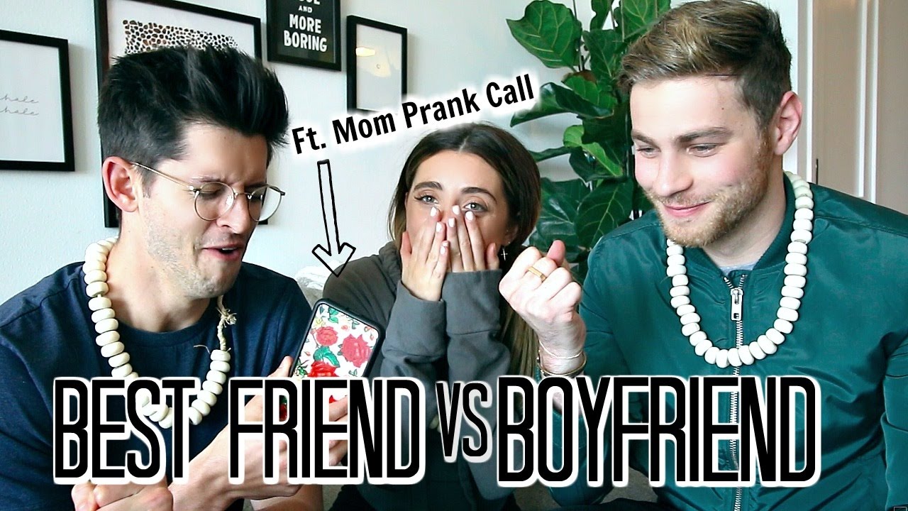 MY BOYFRIEND VS. MY BEST FRIEND!