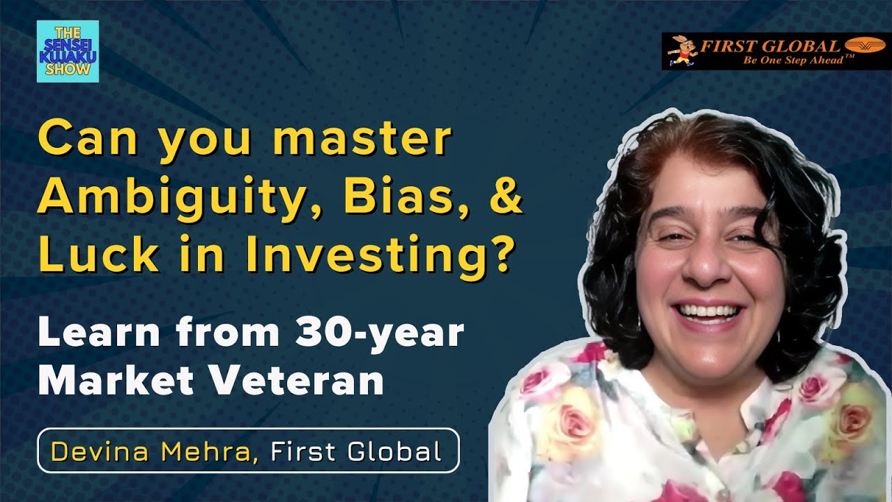 Devina Mehra's Guide to Investing: Navigating Ambiguity, Bias, Skill, and Luck