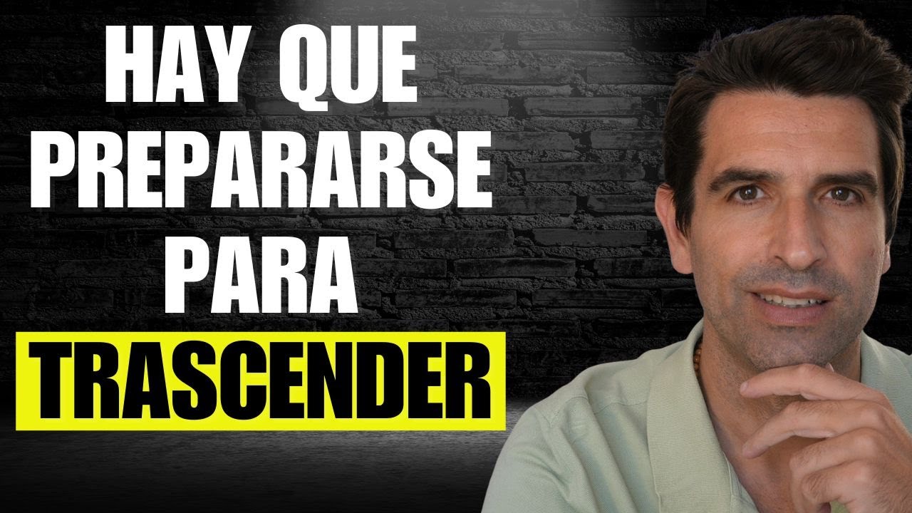 Prepararse para la transcendencia, nuestro gran momento
