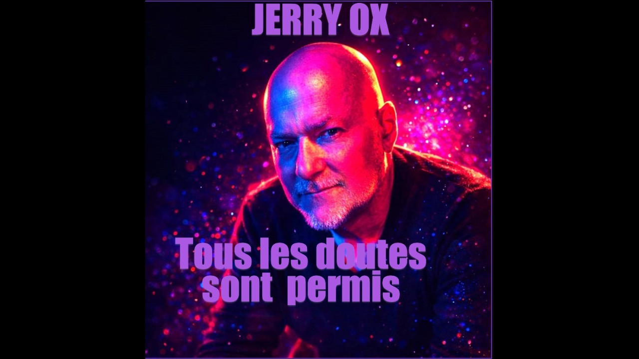 Jerry OX Tous les doutes sont permis