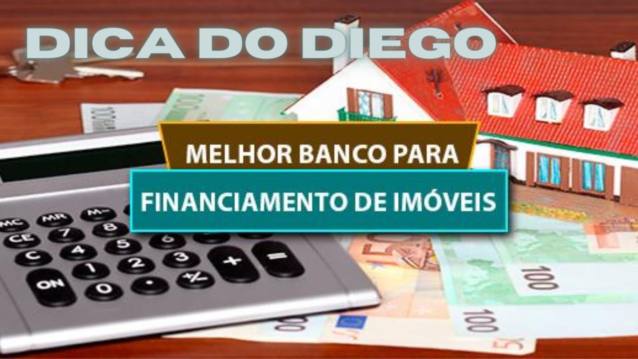 DICA DO DIEGO! FINANCIAMENTO IMOBILIARIO, QUAL MELHOR BANCO? QUAIS OS JUROS?
