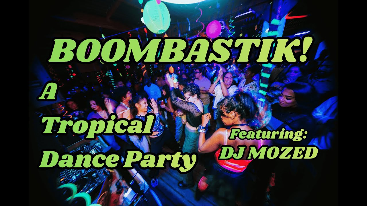A TROPICAL GLOW PARTY WITH DJ MOZED LIVE AT BOOMBASTIK!