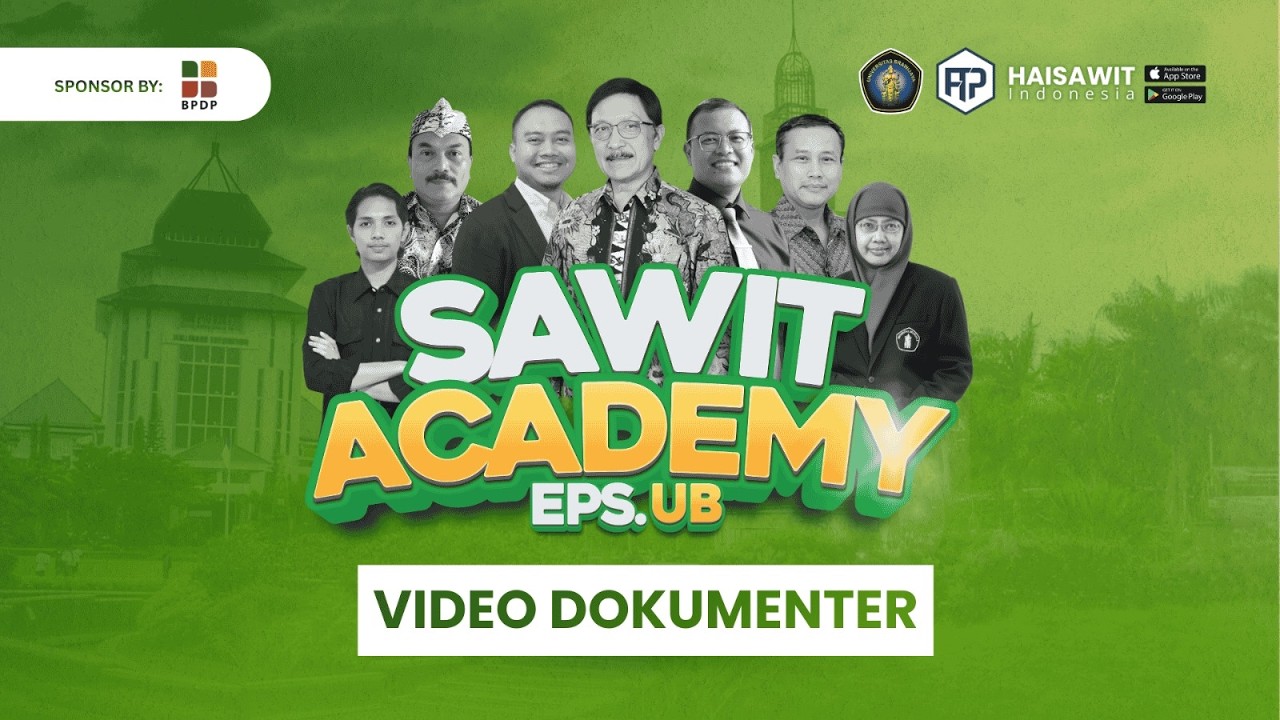 VIDEO DOKUMENTER SAWIT ACADEMY EPS. UB