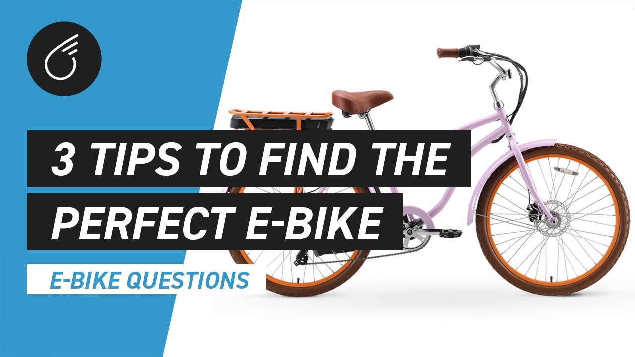 3 Tips to Find the Perfect Electric Bike For You | E-Bike Questions
