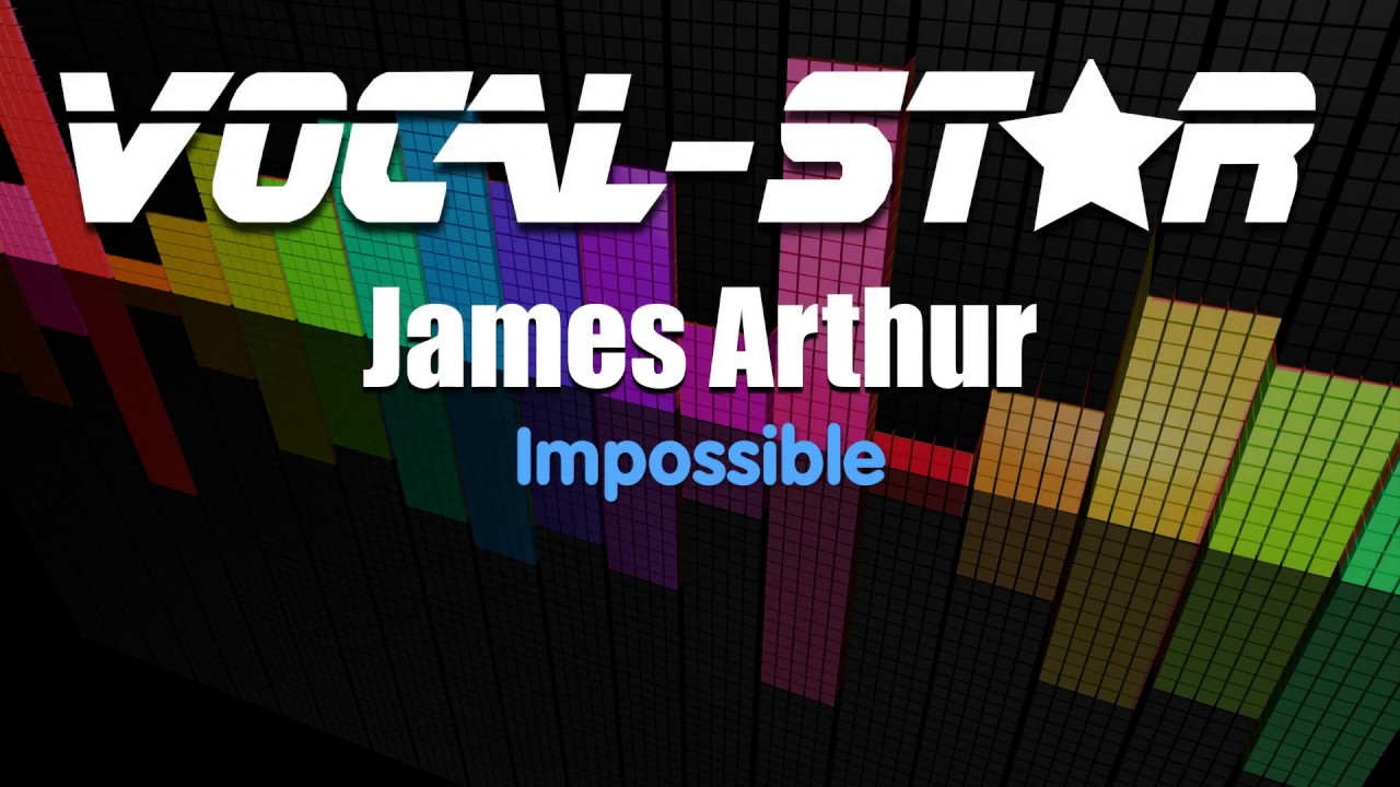 James Arthur - Impossible (Karaoke Version) with Lyrics HD Vocal-Star Karaoke