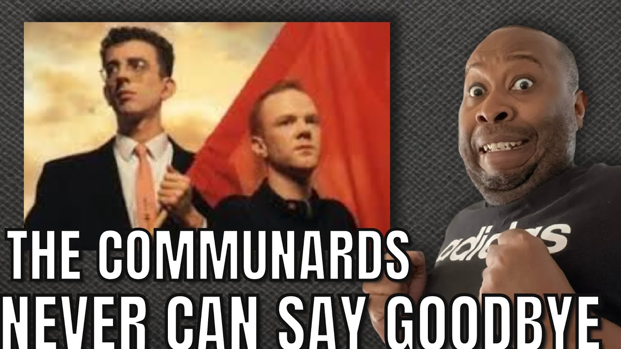 First Time Hearing | The Communards - Never Can Say Goodbye Reaction