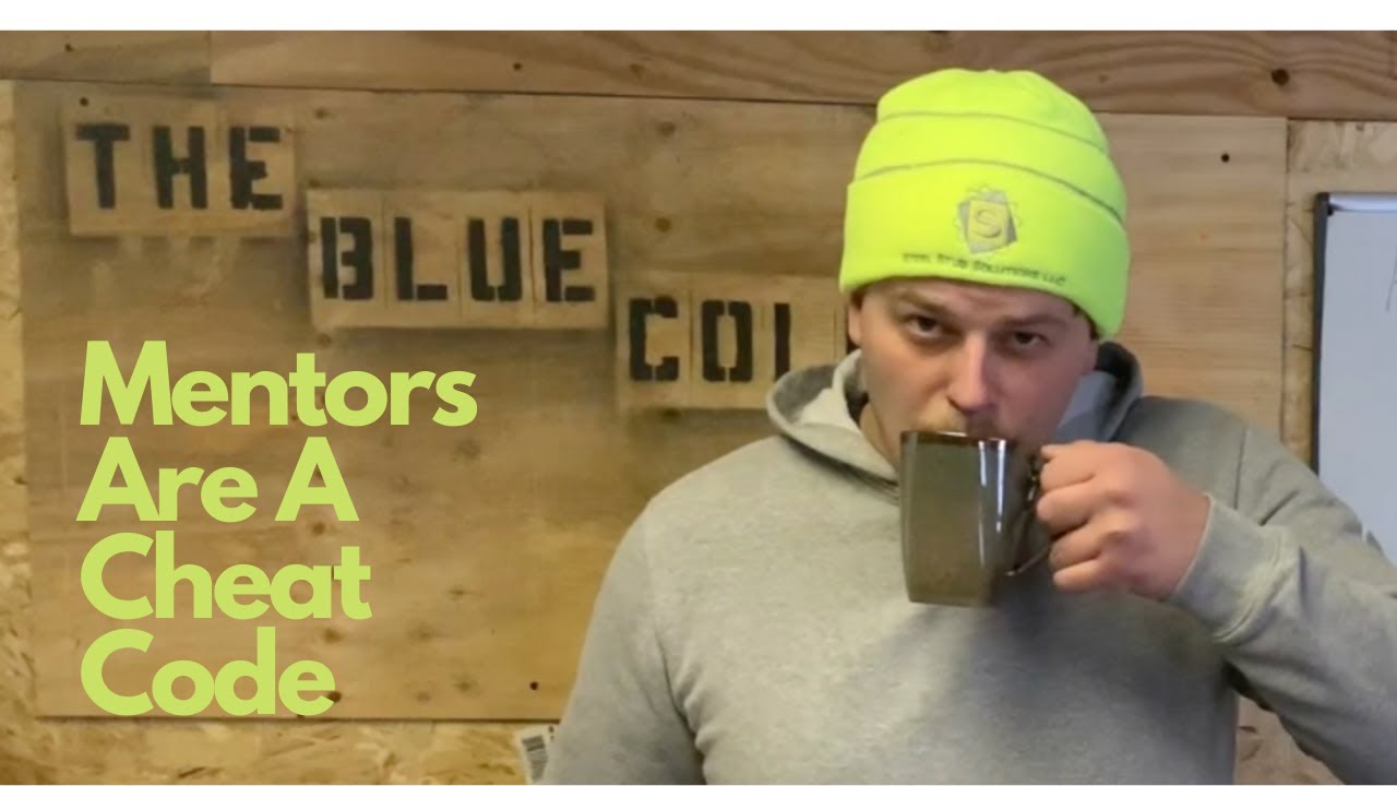 Blue Collar Power Hour #11 - Mentors Are Cheat Codes