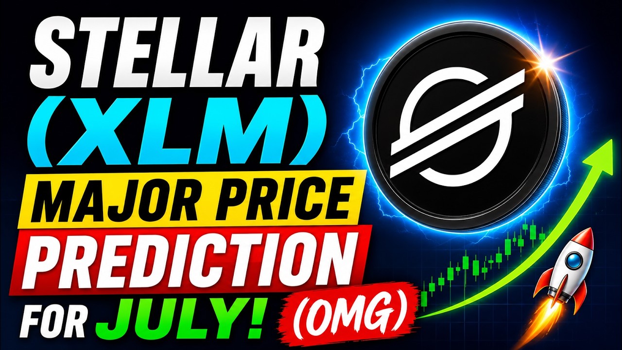 STELLAR ($XLM) MAJOR PRICE PREDICTION FOR JULY! (OMG)