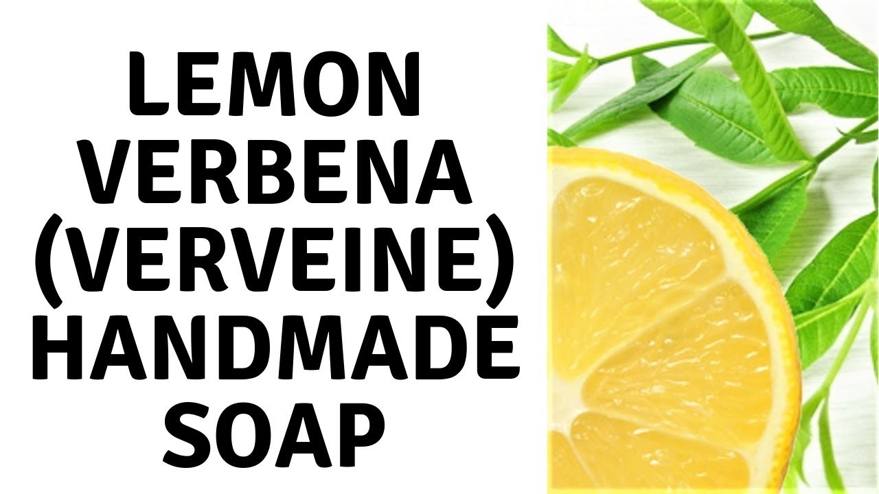 Lemon Verbena Soap Making & My favourite YouTubers | FuturePrimitive Soap Co.