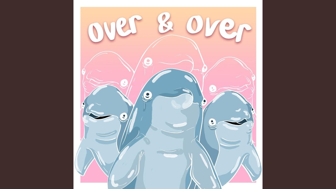 Over and Over
