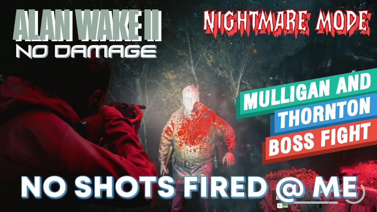 Mulligan and Thornton Boss Fight - Alan Wake 2 - Nightmare Difficulty (No Damage)