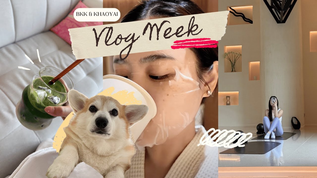 VLOG. Life in Bangkok & Khaoyai จัดมาจุกๆ