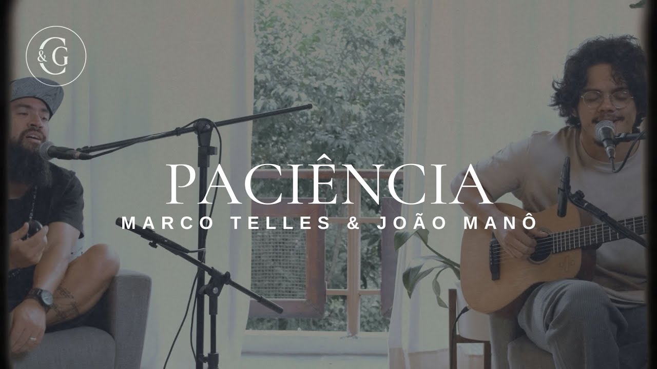 Paciência | CULTIVAR & GUARDAR Sessions | Marco Telles & João Manô
