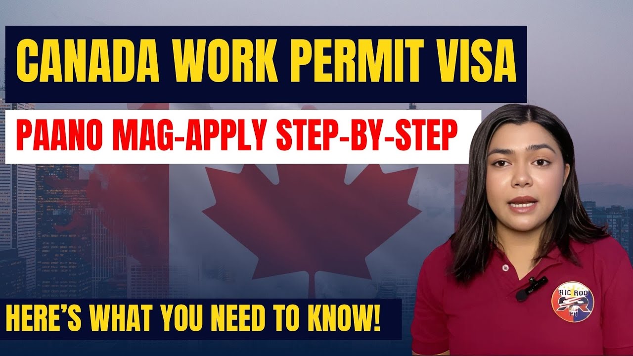 CANADA WORK PERMIT 2025: Step-by-Step Guide Paano Mag-Apply!