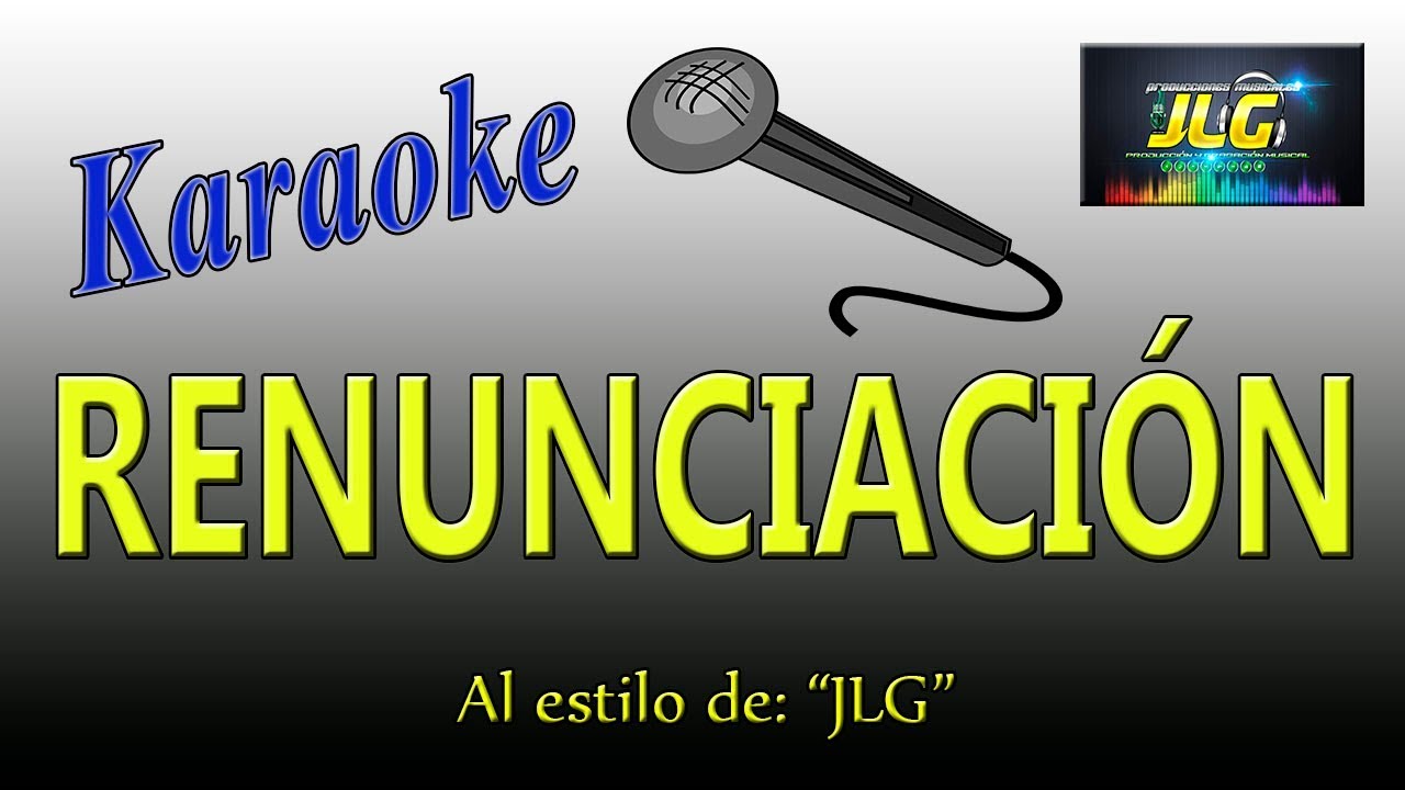 RENUNCIACIÓN -Karaoke-  Arreglo por JLG