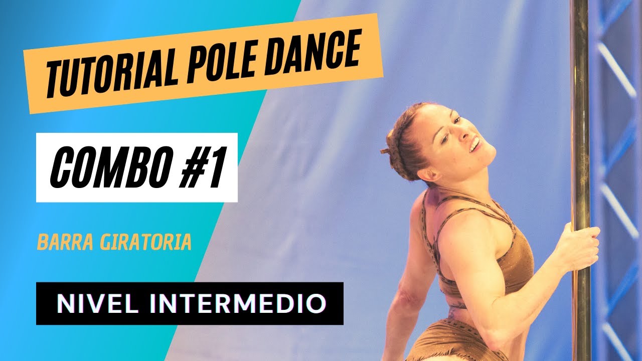 Tutorial Pole Dance: Combo #1 en barra giratoria - Nivel Intermedio.