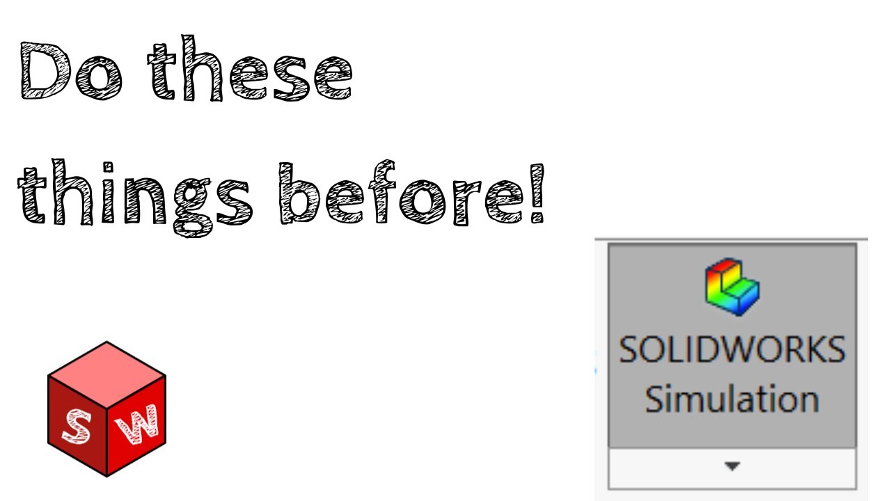Solidworks Simulation - What you should know before starting