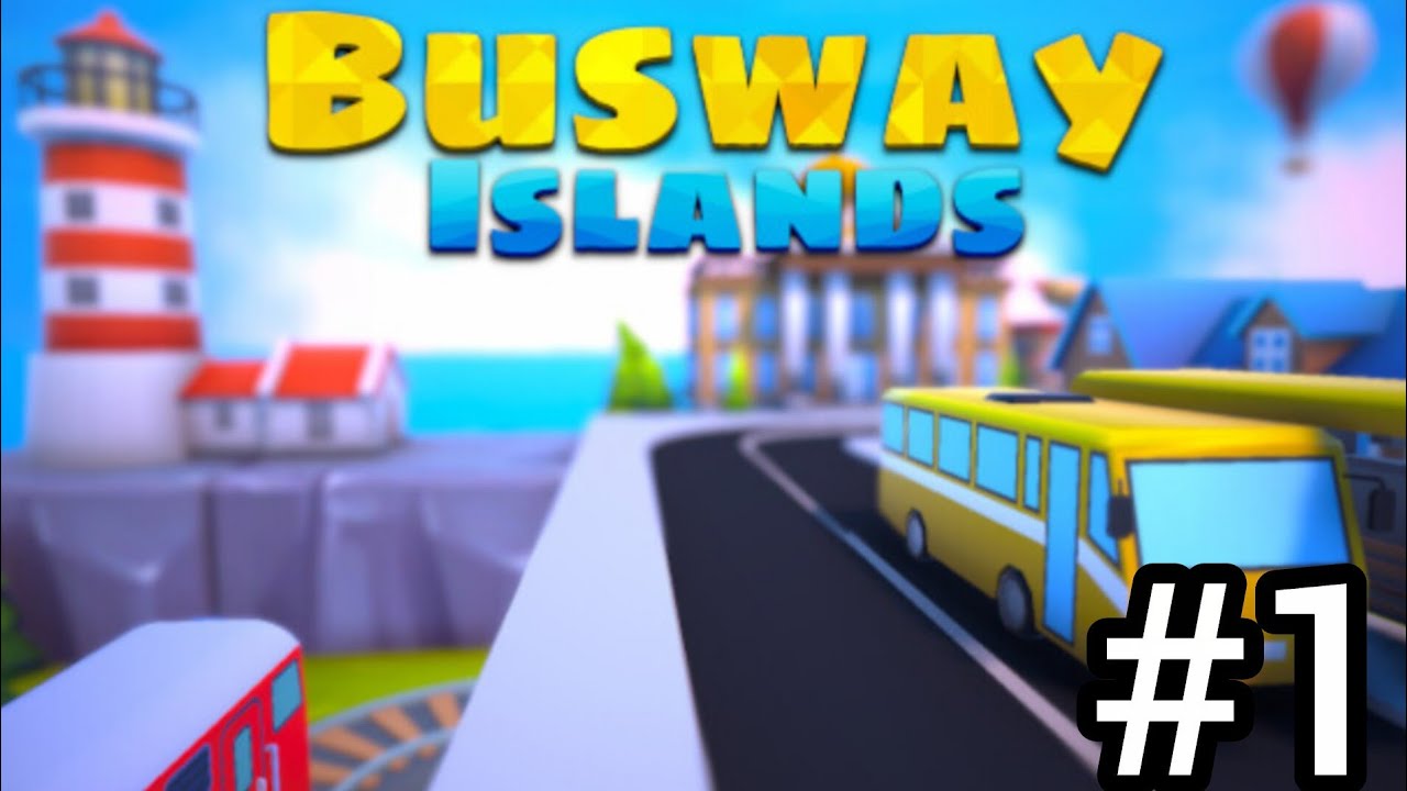 Busway Islands Gameplay Walkthrough Part 1