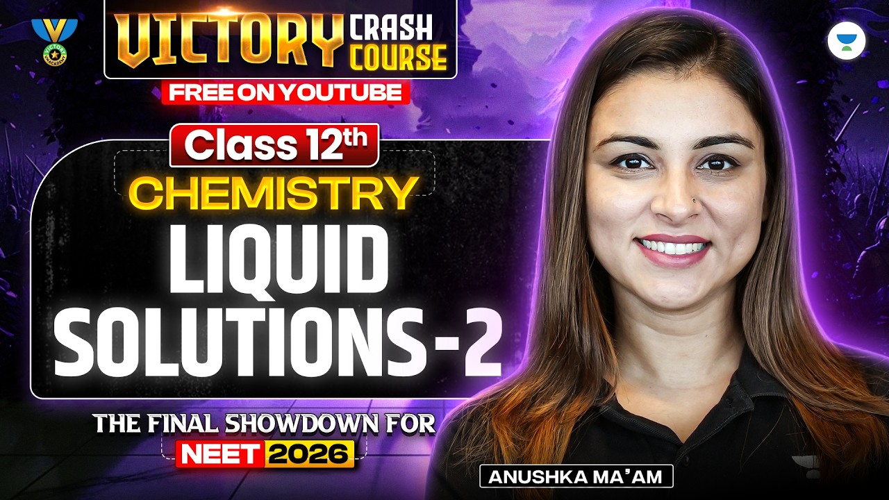 Liquid Solutions -2 for NEET 2026 🔥 | Chemistry One Shot LIVE | Victory Crash Course | Anushka Mam