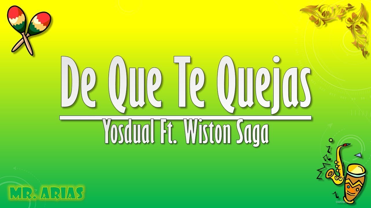 De Que Te Quejas - Yosdual Ft. Wiston Saga (Letra / Salsa Urbana)