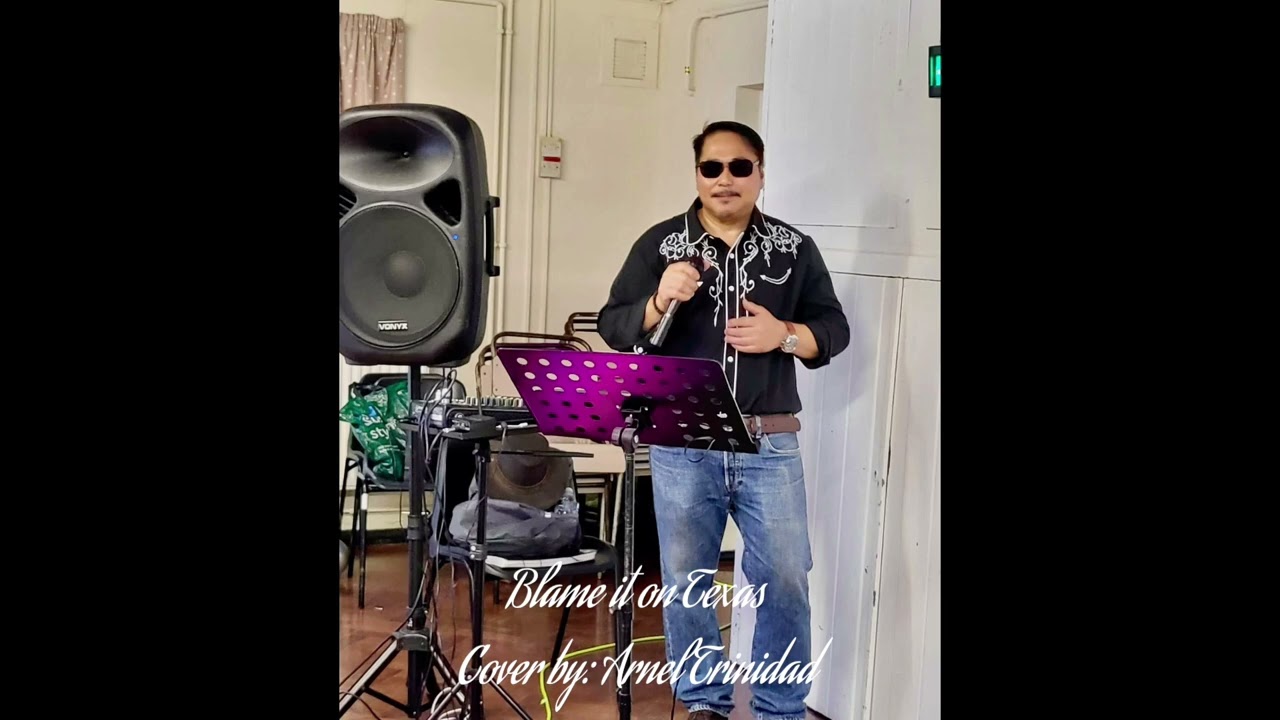 Blame it on Texas ( cover by: Arnel Trinidad )