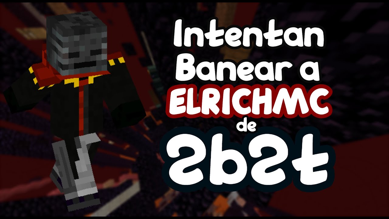 Intentan Banear a ElRichMC de 2b2t