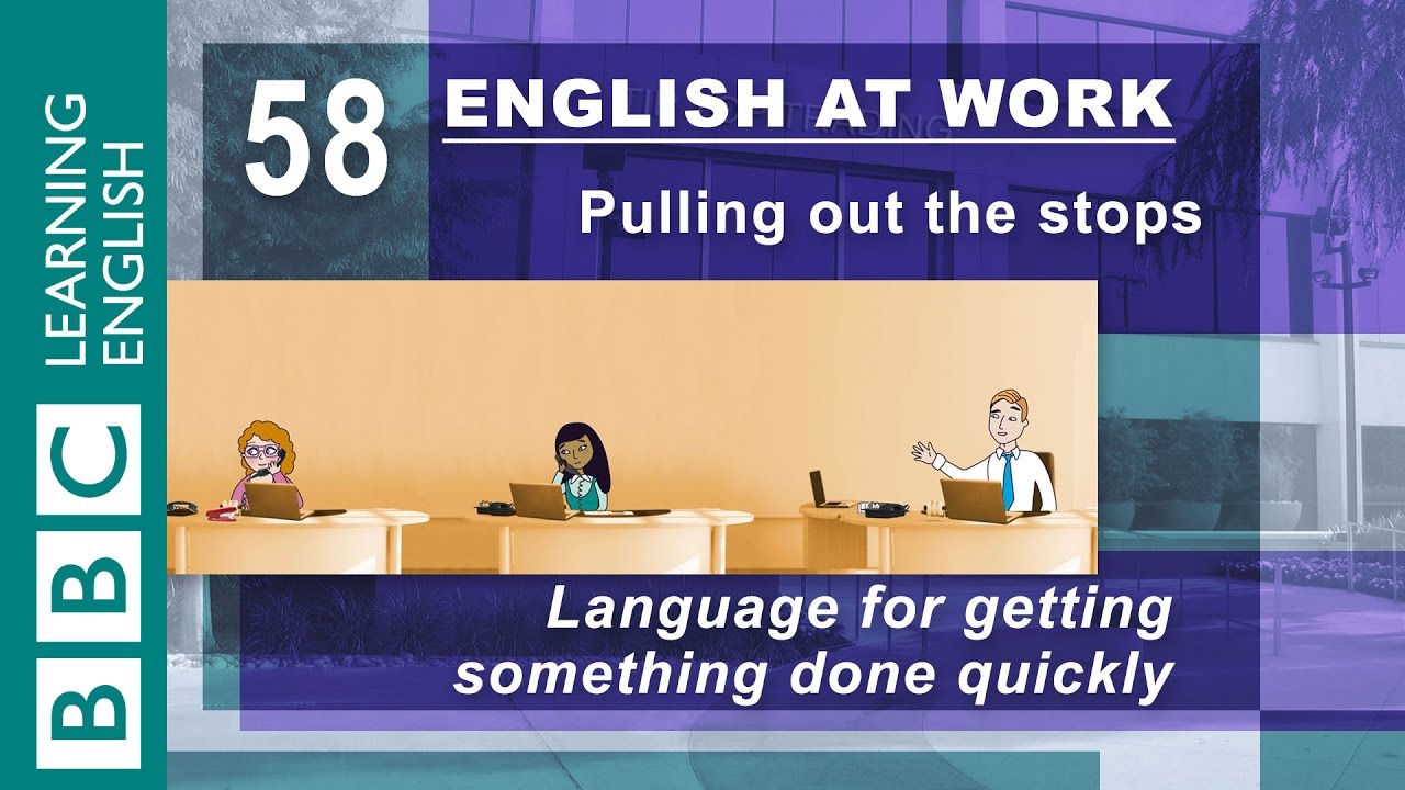 Get it done quickly - 58 - English at Work gets you on track