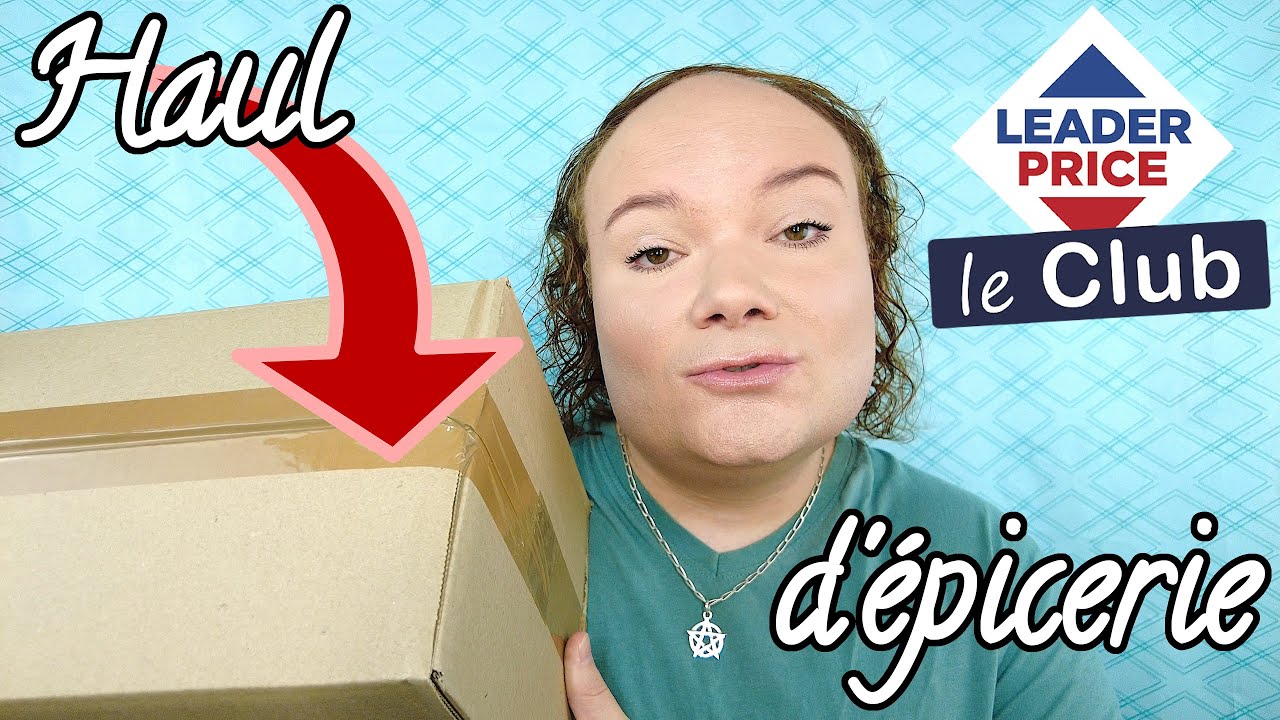 HAUL D'ÉPICERIE - UNE NOUVELLE COMMANDE AU CLUB LEADER PRICE