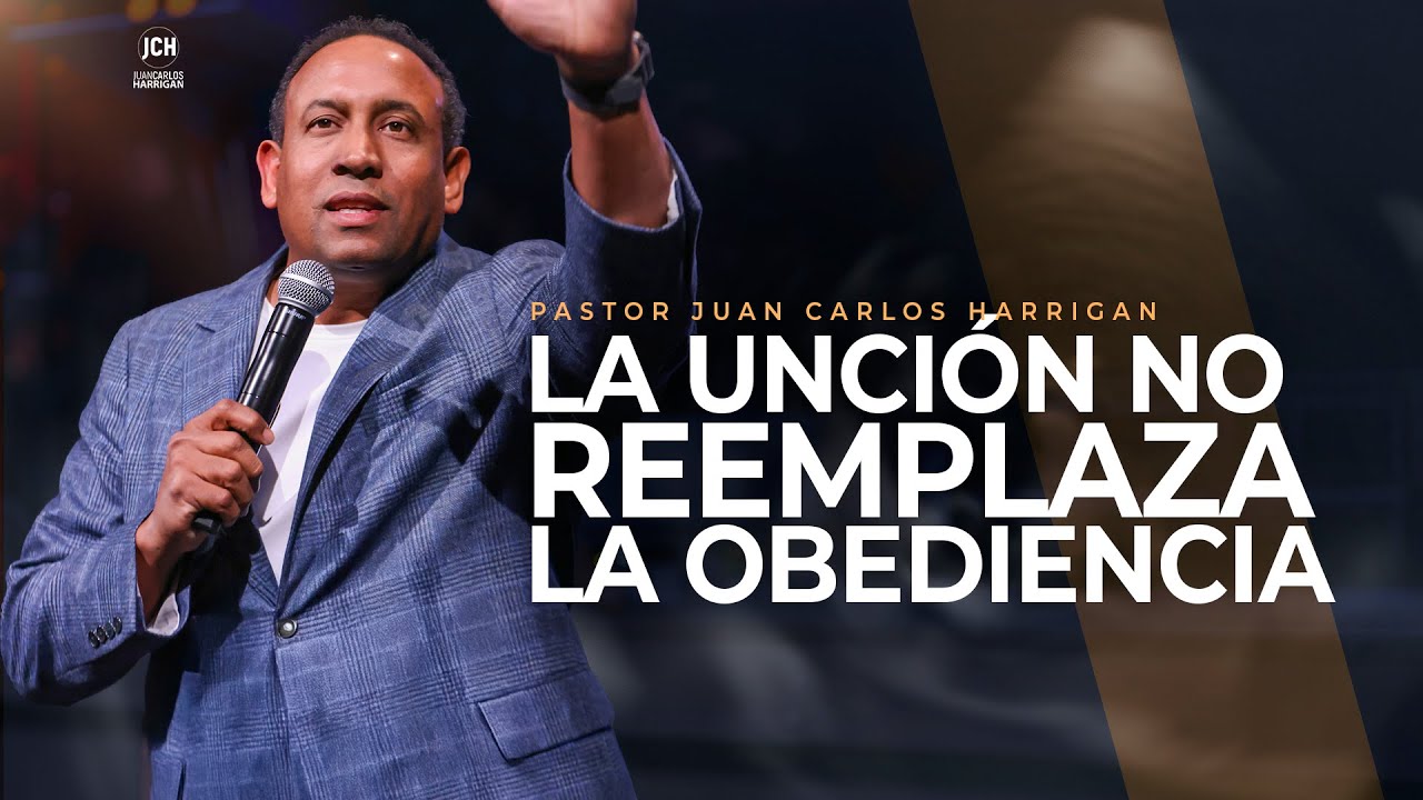 La Unción No Reemplaza La Obediencia | Pastor Juan Carlos Harrigan
