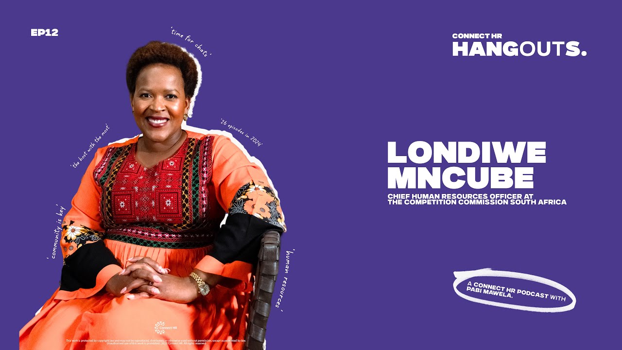 Connect HR Hangouts - S2E11 | Londiwe Mncube on Global Talent, Competition Law & Transformational HR