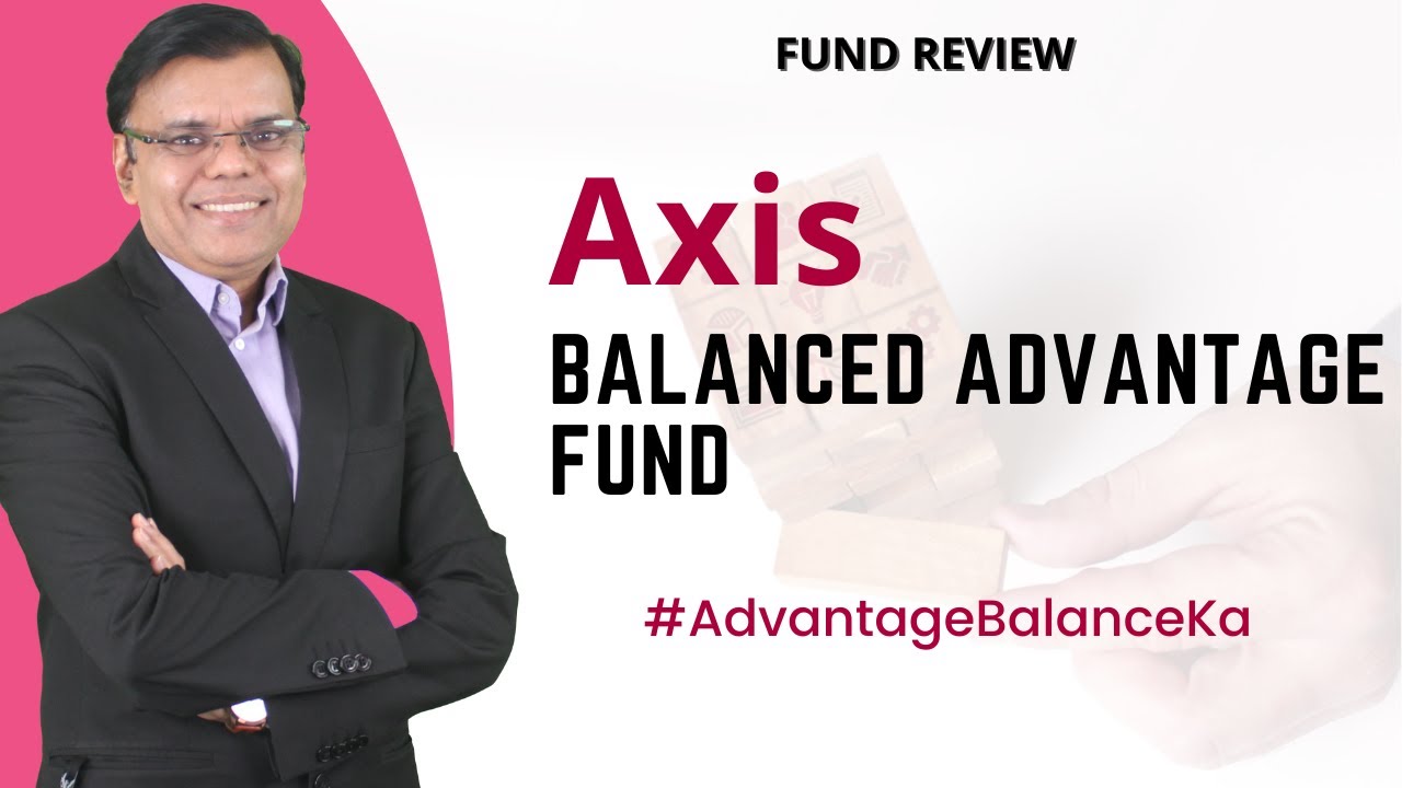 Generate Income, Manage Risk with AXIS Balanced Advantage Fund