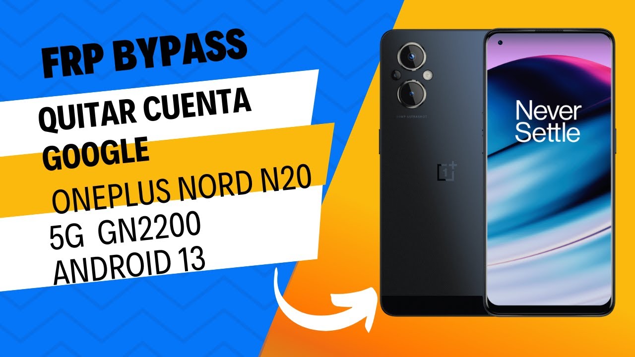 Como Quitar Cuenta Google al OnePlus Nord N20 5G Bypass FRP GN2200